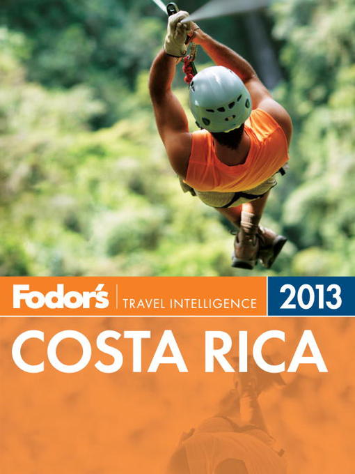 Title details for Fodor's Costa Rica 2013 by Fodor's - Available
